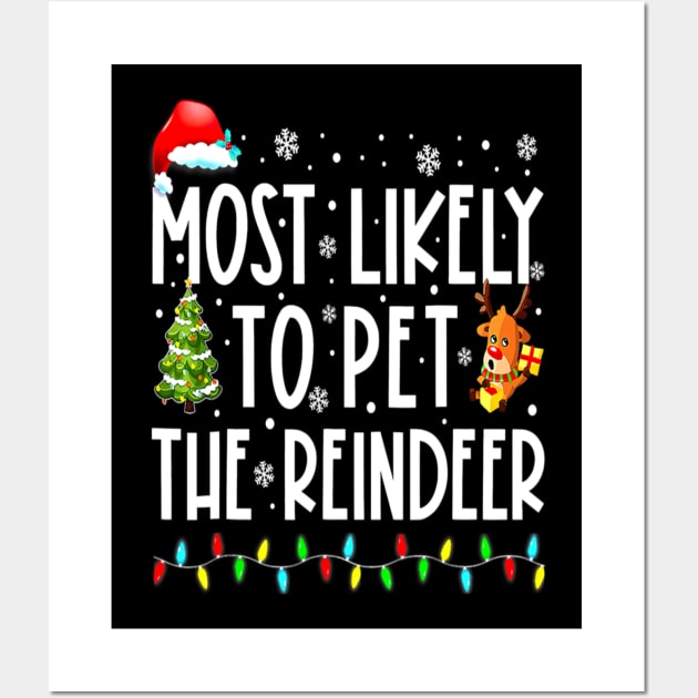 Most Likely To Pet The Reindeer Funny Christmas Wall Art by PlumleelaurineArt